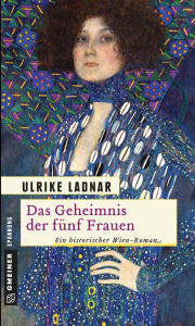 Das Geheimnis der fünf Frauen: Historischer Roman Ulrike Ladnar Author