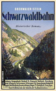 Schwarzwaldbahn: Ein historischer Kriminalroman um Robert Gerwig Ernst Obermaier Author