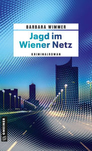 Jagd im Wiener Netz: Kriminalroman Barbara Wimmer Author