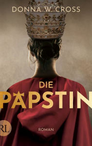 Die Päpstin: Roman Donna W. Cross Author