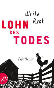 Lohn des Todes: Eifelthriller Ulrike Renk Author