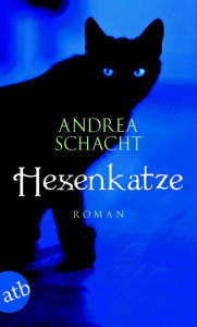 Hexenkatze: Roman Andrea Schacht Author