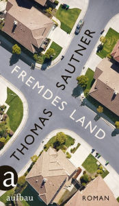 Fremdes Land: Roman Thomas Sautner Author