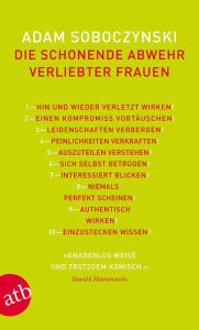 Die schonende Abwehr verliebter Frauen oder Die Kunst der Verstellung Adam Soboczynski Author