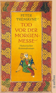 Tod vor der Morgenmesse: Historischer Kriminalroman Peter Tremayne Author