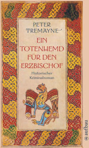 Ein Totenhemd für den Erzbischof: Historischer Kriminalroman Peter Tremayne Author