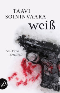 WeiÃ?: Leo Kara ermittelt Taavi Soininvaara Author