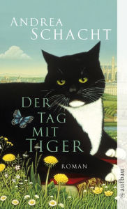Der Tag mit Tiger: Roman Andrea Schacht Author