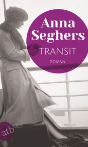 Transit: Roman Anna Seghers Author