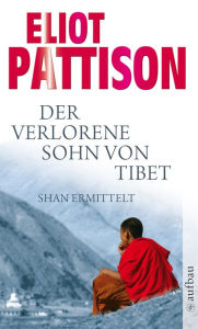Der verlorene Sohn von Tibet: Roman Eliot Pattison Author