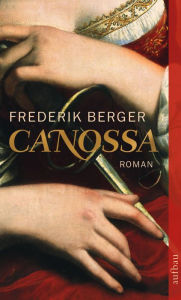 Canossa: Historischer Roman Frederik Berger Author