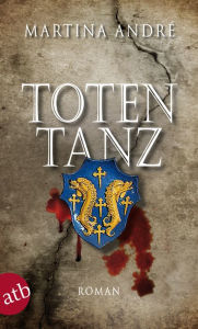 Totentanz: Roman Martina AndrÃ© Author