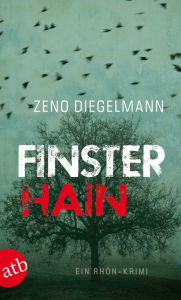 Finsterhain: Ein Rhön-Krimi Zeno Diegelmann Author