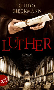 Luther: Roman Guido Dieckmann Author