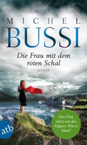 Die Frau mit dem roten Schal: Roman Michel Bussi Author