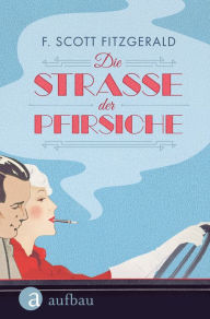 Die Straße der Pfirsiche F. Scott Fitzgerald Author