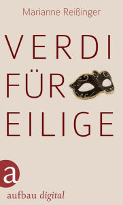 Verdi für Eilige Marianne Reißinger Author