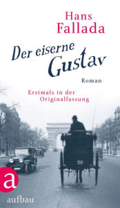 Der eiserne Gustav: Roman Hans Fallada Author