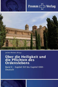 Über die Heiligkeit und die Pflichten des Ordenslebens Jochen Michels (Hrsg.) Author