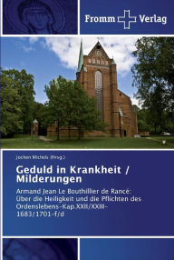 Geduld in Krankheit / Milderungen Jochen Michels (Hrsg.) Author