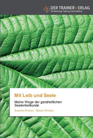 Mit Leib und Seele Susanne Schwarz Author