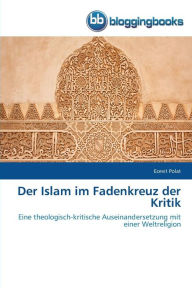 Der Islam im Fadenkreuz der Kritik Ecevit Polat Author