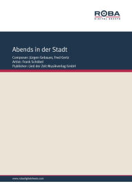 Abends in der Stadt: Single Songbook, as performed by Frank Schöbel Jürgen Gebauer Author
