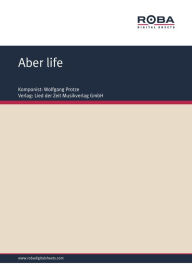 Aber life: Single Songbook Wolfgang Protze Author