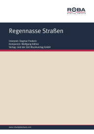 Regennasse Straßen: as performed by Dagmar Frederic, Single Songbook Wolfgang Kähne Author