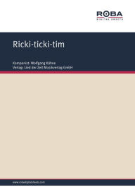 Ricki-ticki-tim: as performed by Ruth Brandin & Günther Gollasch Orchestra, Single Songbook Wolfgang Kähne Author