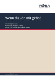 Wenn du von mir gehst: as performed by Julia Axen, Single Songbook Wolfgang Kähne Author