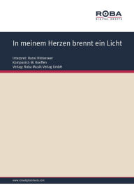 In meinem Herzen brennt ein Licht: as performed by Hansi Hinterseer, Single Songbook P. Reinert Author