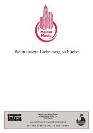 Wenn unsere Liebe ewig so bliebe: as performed by Howard Carpendale, Single Songbook Melody Clan Author