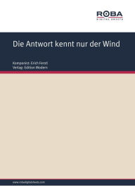 Die Antwort kennt nur der Wind: Single Songbook Erich Ferstl Author