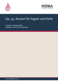 Op. 45: Konzert fÃ¼r Fagott und Harfe: sheet music Andreas Baksa Author
