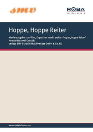 Hoppe, Hoppe Reiter: Notenausgabe Titelsong aus dem Houwer/Constantin-Film Engelchen macht weiter - hoppe, hoppe Reiter Bernd Linstädt Author