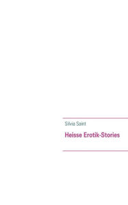 Heisse Erotik-Stories Silvia Saint Author