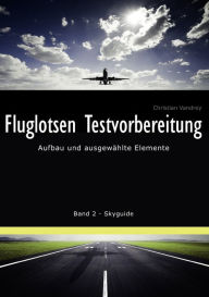 Fluglotsen Testvorbereitung: Aufbau und ausgewählte Elemente, Band 2 Skyguide Christian Vandrey Author