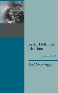In der Hölle war ich schon Paul Sommeregger Author