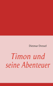 Timon Und Seine Abenteuer Dietmar Dressel Author