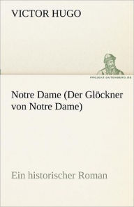 Notre Dame (Der Glockner Von Notre Dame) Victor Hugo Author