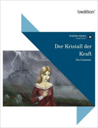 Der Kristall der Kraft: Band 1: Die Comtesse Krischan Heners Author