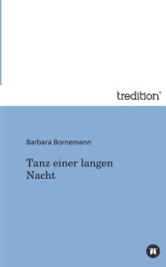 Tanz Einer Langen Nacht Barbara Bornemann Author