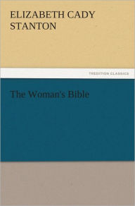 The Woman's Bible Elizabeth Cady Stanton Author