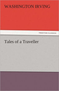Tales of a Traveller Washington Irving Author