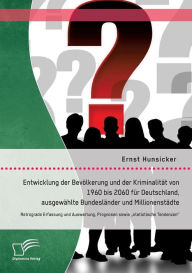 Entwicklung der BevÃ¯Â¿Â½lkerung und der KriminalitÃ¯Â¿Â½t von 1960 bis 2060 fÃ¯Â¿Â½r Deutschland, ausgewÃ¯Â¿Â½hlte BundeslÃ¯Â¿Â½nder und MillionenstÃ