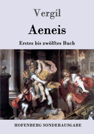 Aeneis: Erstes bis zwölftes Buch Vergil Author