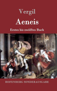Aeneis: Erstes bis zwÃ¶lftes Buch Vergil Author