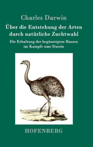 Ãber die Entstehung der Arten durch natÃ¼rliche Zuchtwahl