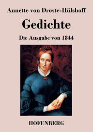 Gedichte: Die Ausgabe von 1844 Annette von Droste-Hülshoff Author